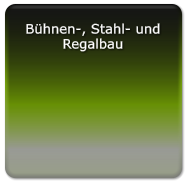 Bhnen-, Stahl- und Regalbau