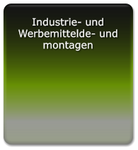 Industrie- und Werbemittelde- und montagen