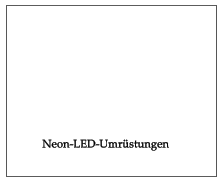 Neon-LED-Umrüstungen
