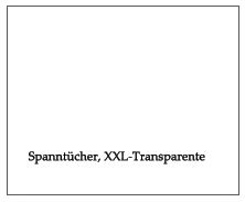 Spanntcher, XXL-Transparente